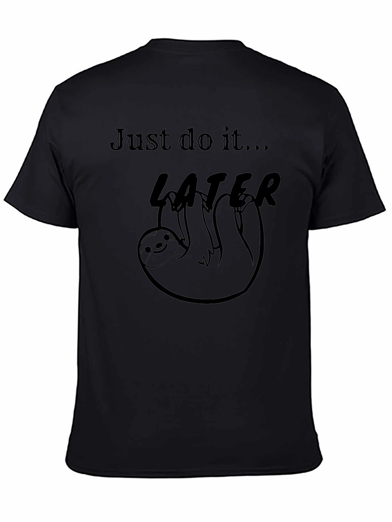 Just Do It...Later Sloth Graphic T-Shirt