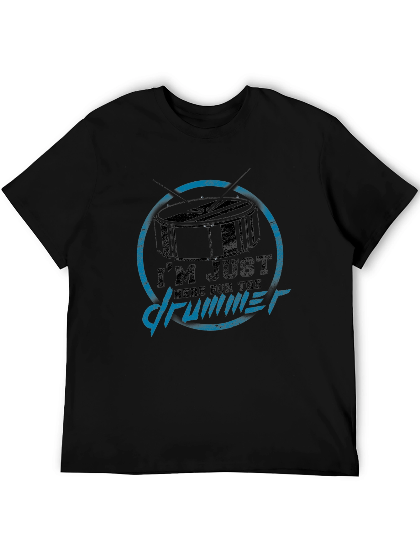 Im Just Here For The Drummer T-Shirt