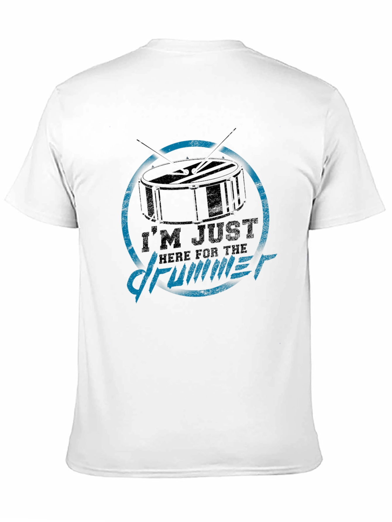 Im Just Here For The Drummer T-Shirt