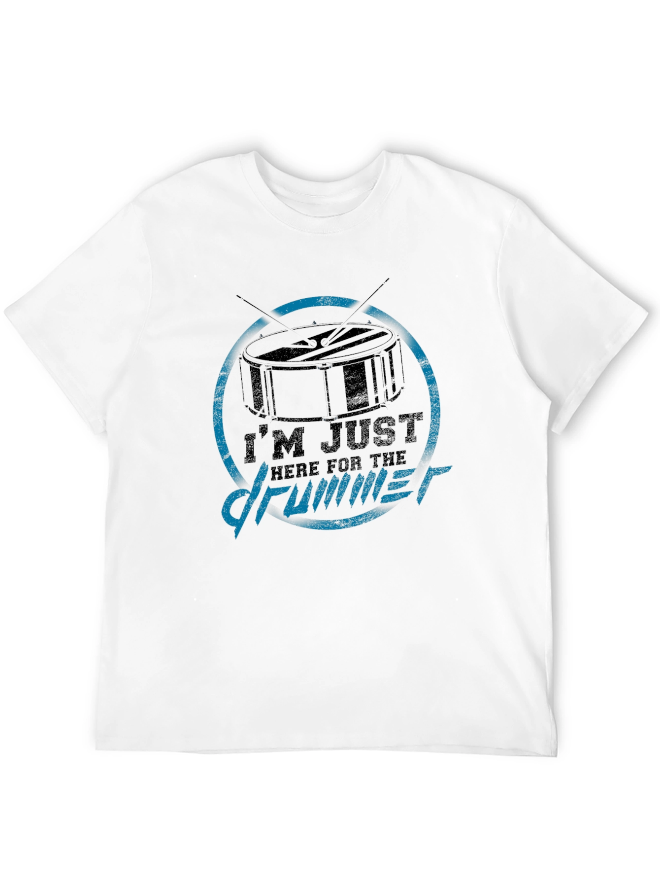 Im Just Here For The Drummer T-Shirt