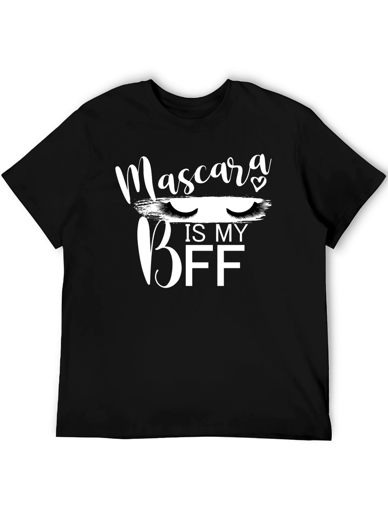 Mascara is my BFF Graphic T-Shirt