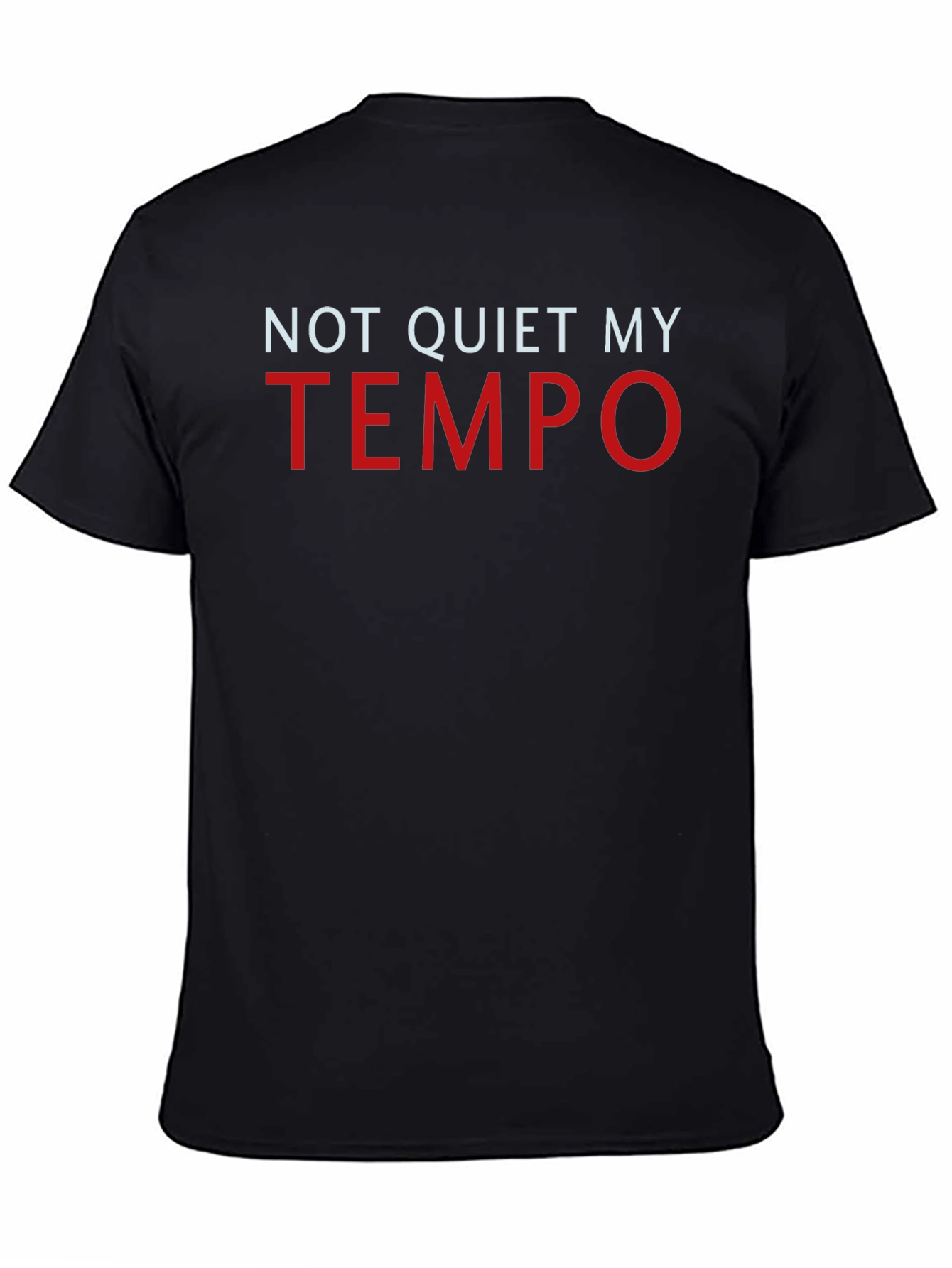Not Quiet My Tempo Graphic T-Shirt