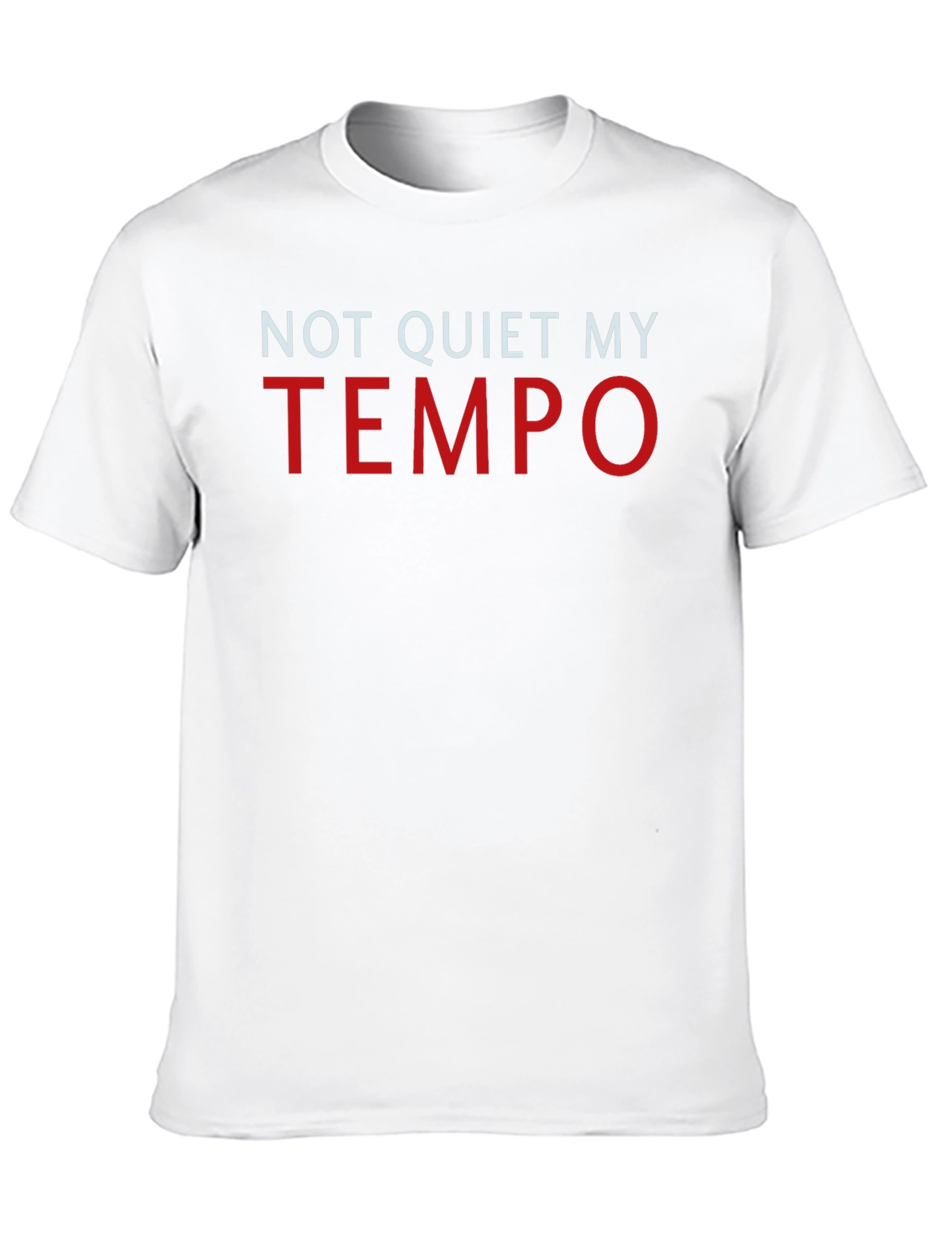 Not Quiet My Tempo Graphic T-Shirt