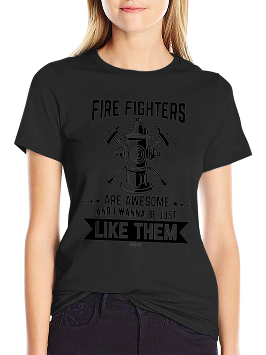 Firefighters Are Awesome T-Shirt