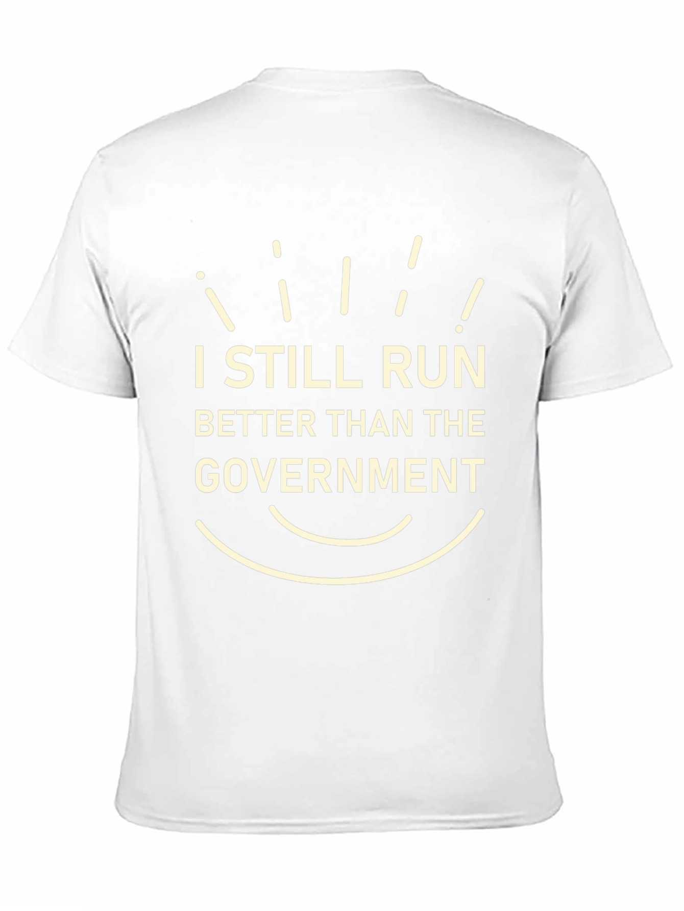 I Still Run Better Than The Government T-Shirt