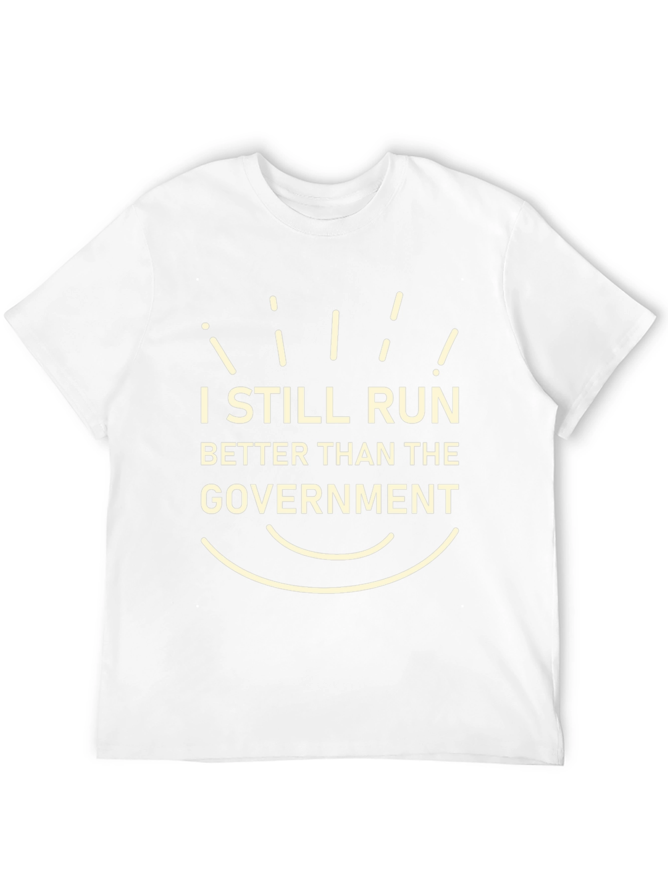 I Still Run Better Than The Government T-Shirt