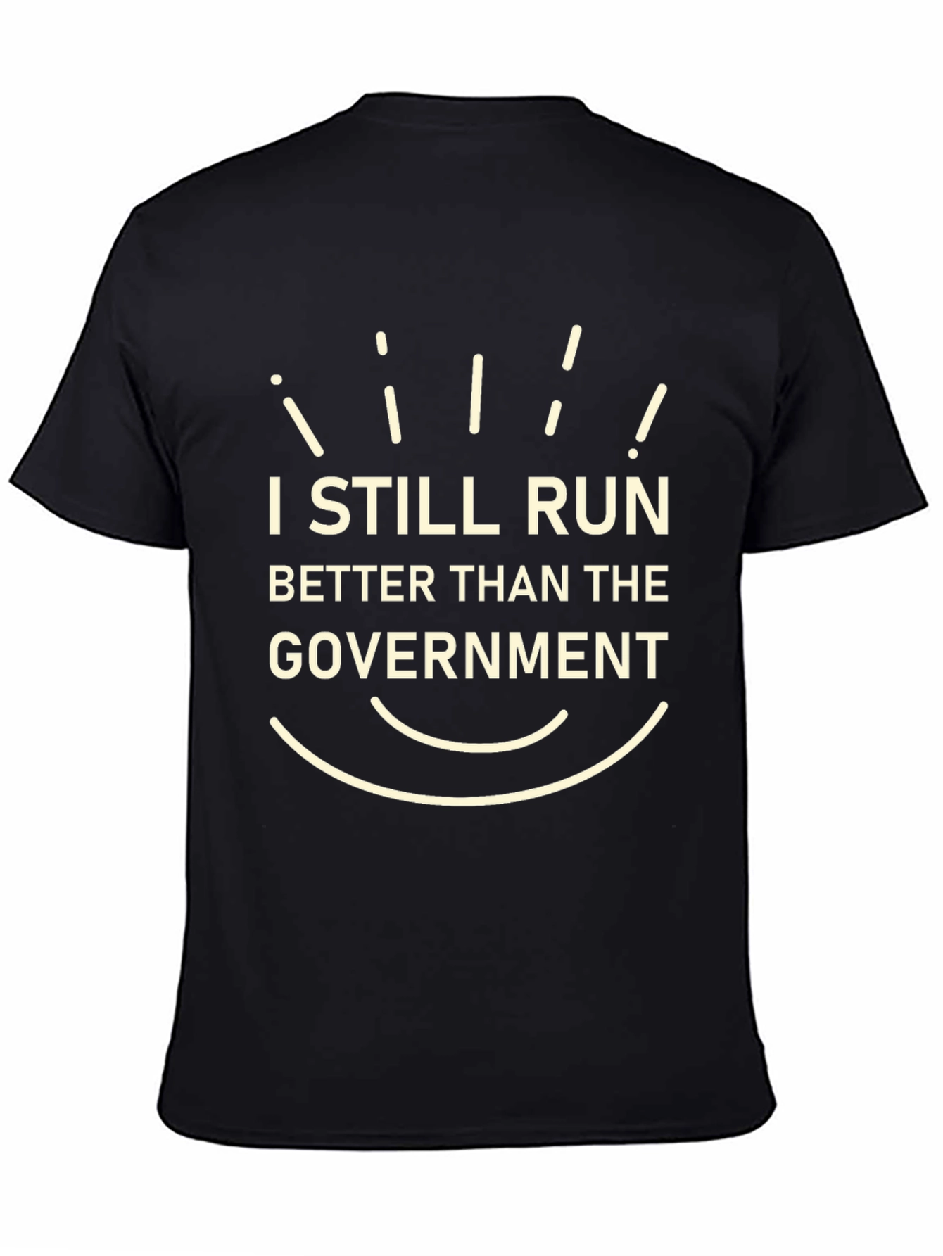 I Still Run Better Than The Government T-Shirt