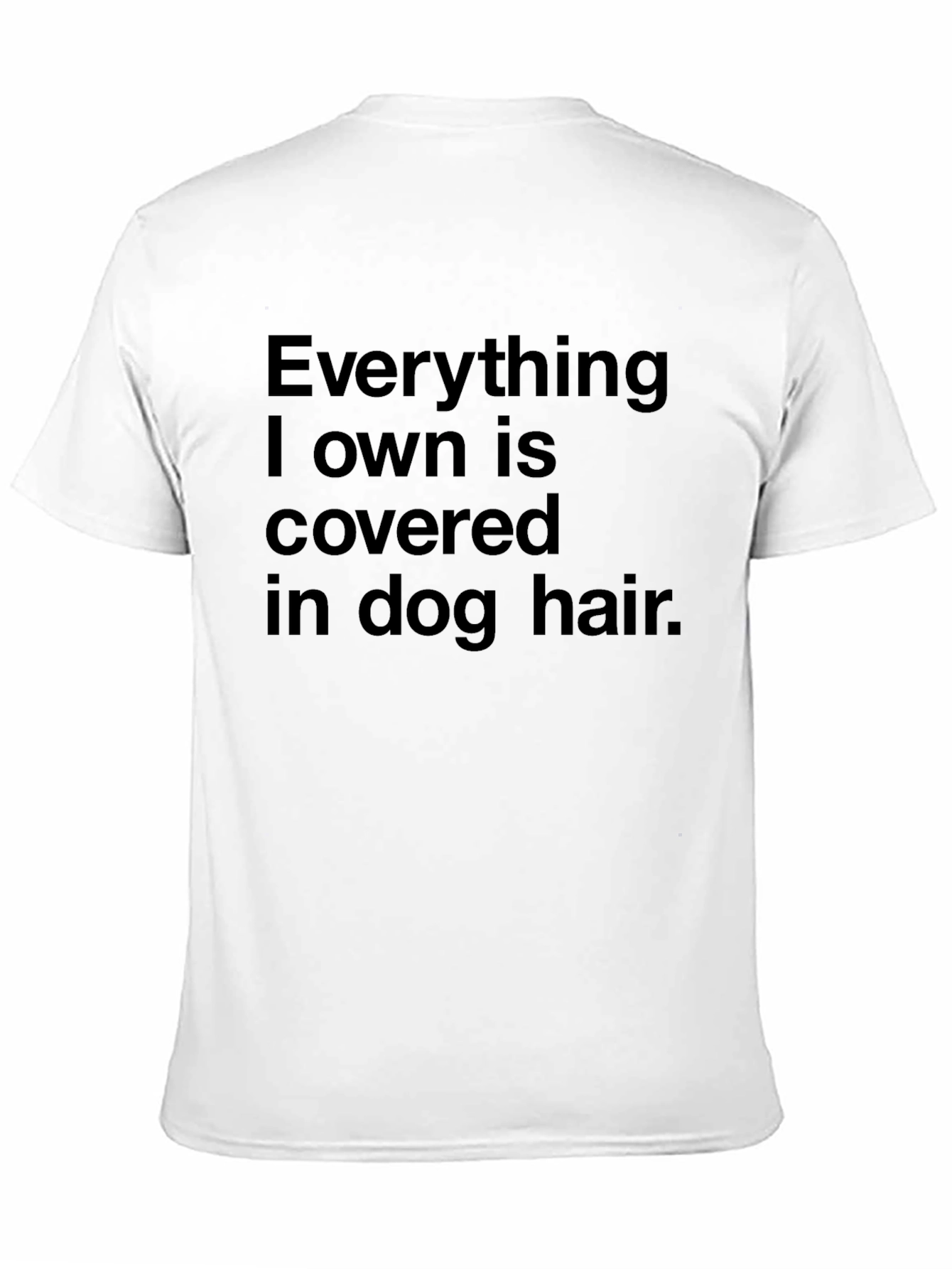 Dog Hair T-Shirt - Funny Pet Owner Tee
