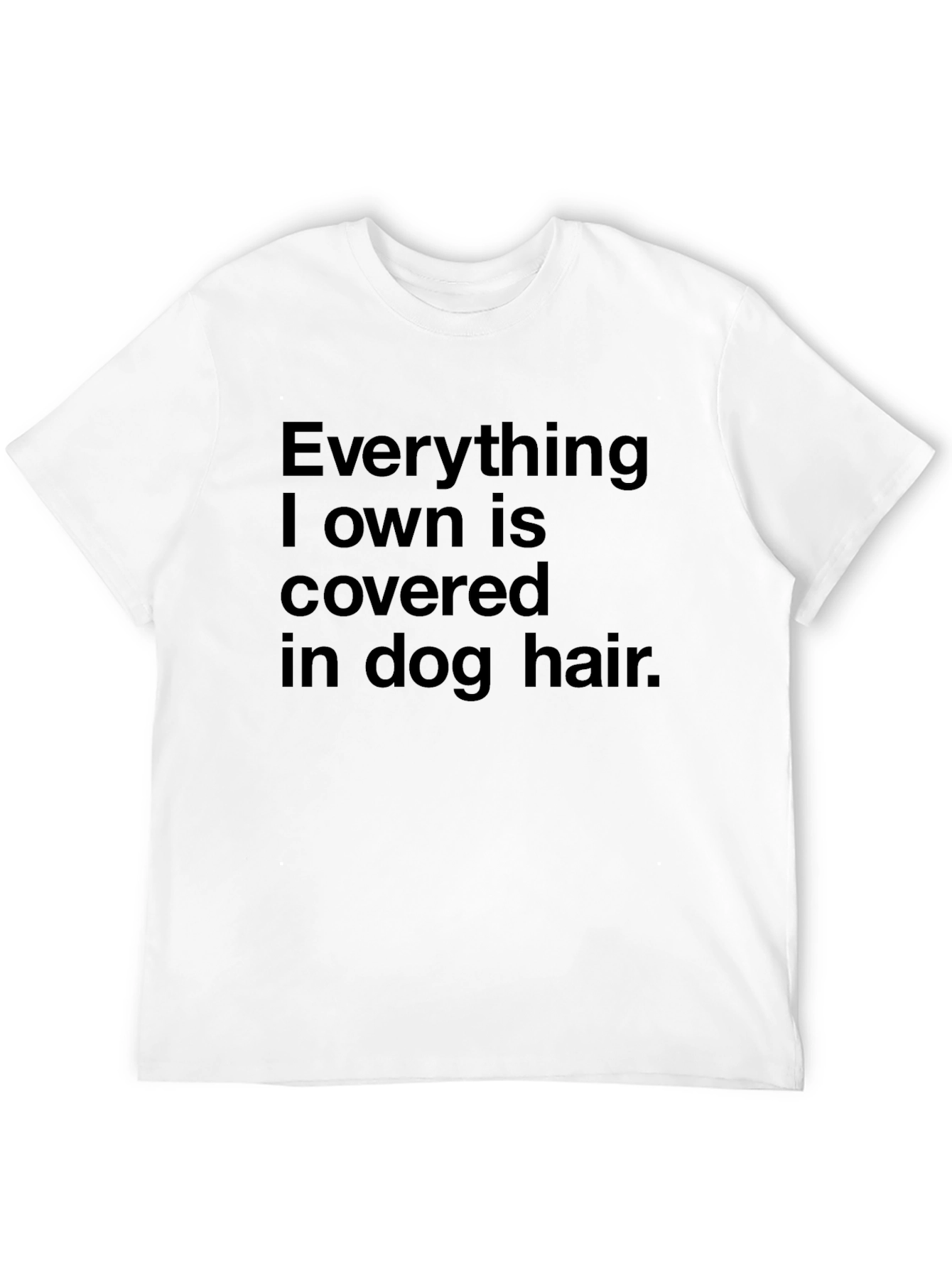 Dog Hair T-Shirt - Funny Pet Owner Tee