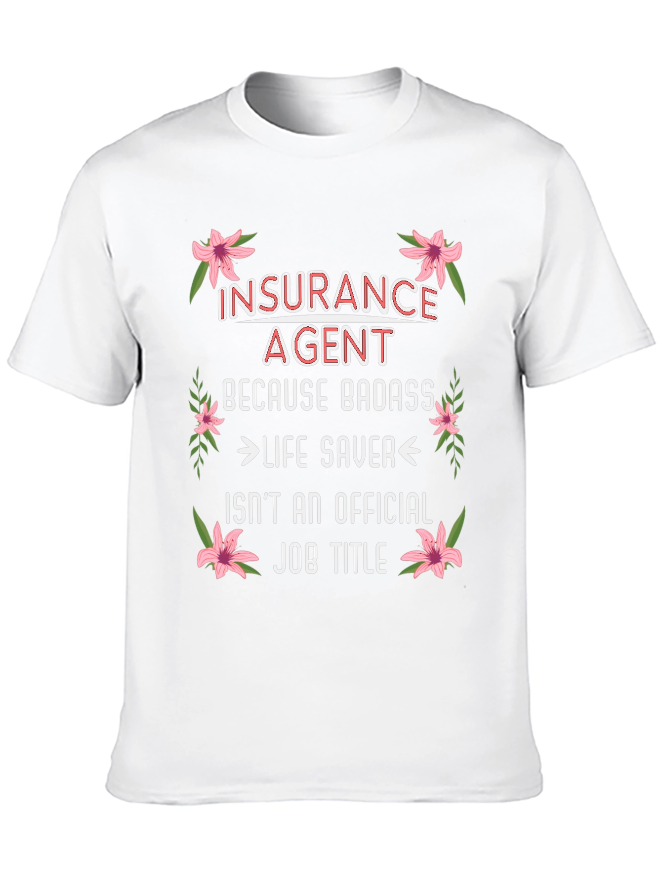 Insurance Agent Badass Job Title Graphic Tee