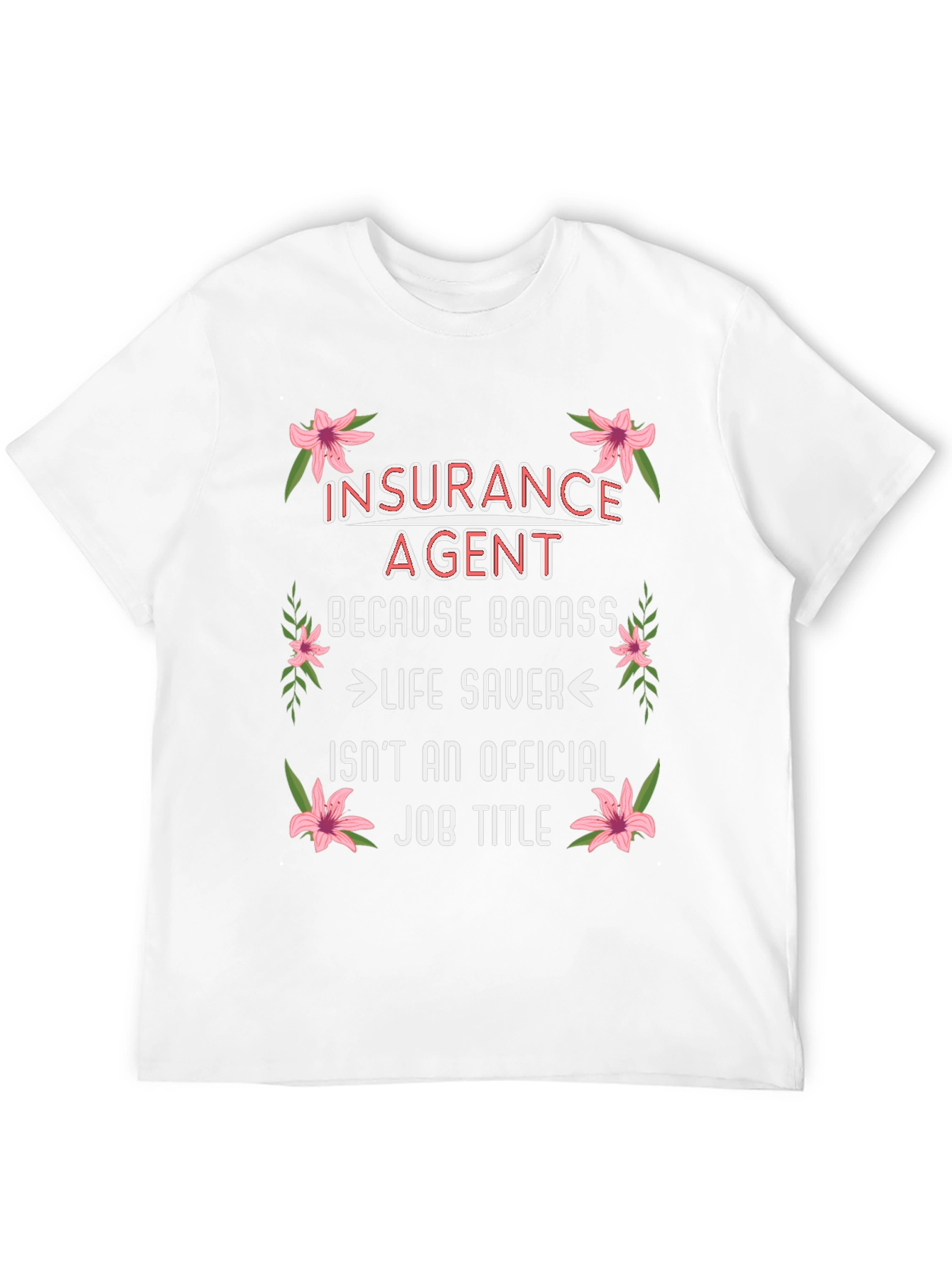 Insurance Agent Badass Job Title Graphic Tee