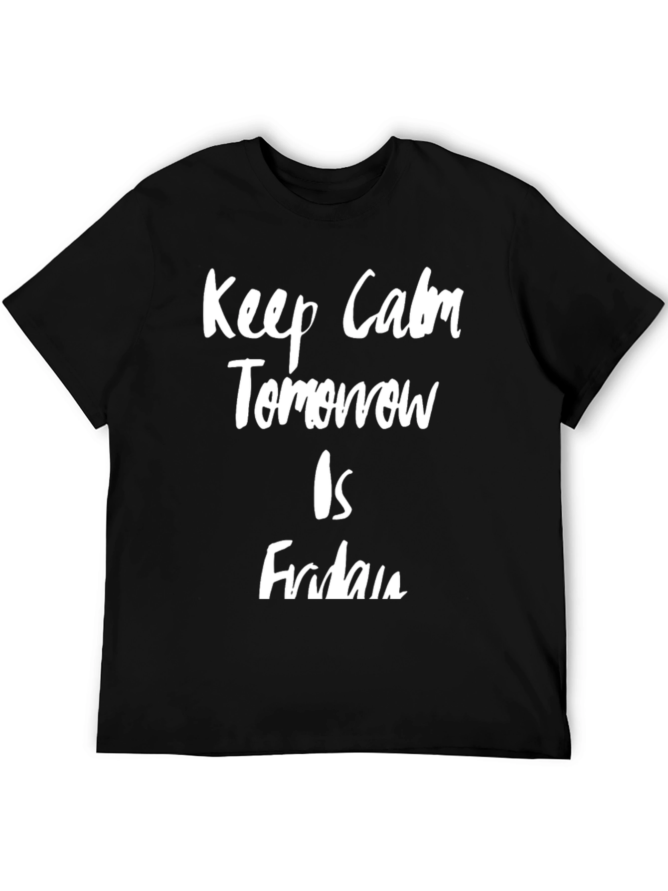 Keep Calm Tomorrow is Friday Graphic T-Shirt