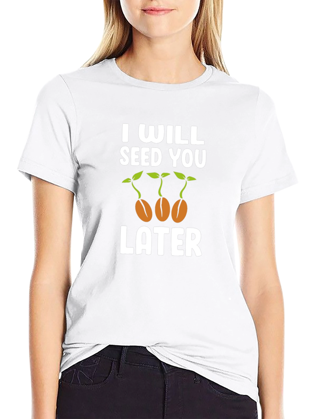 I Will Seed You Later Graphic T-Shirt