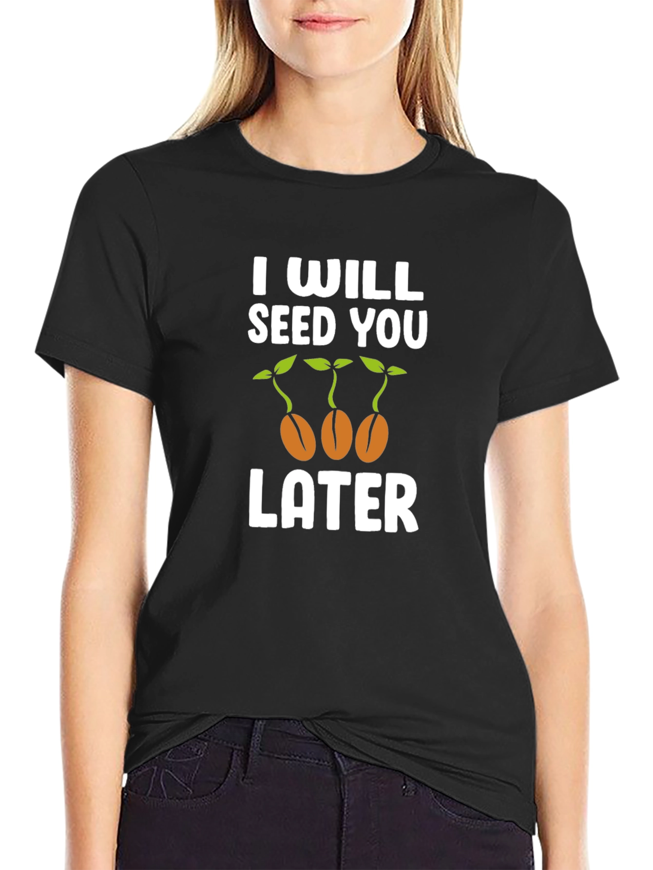 I Will Seed You Later Graphic T-Shirt