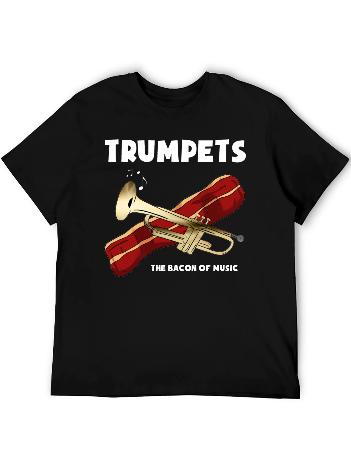 Trumpets The Bacon of Music T-Shirt