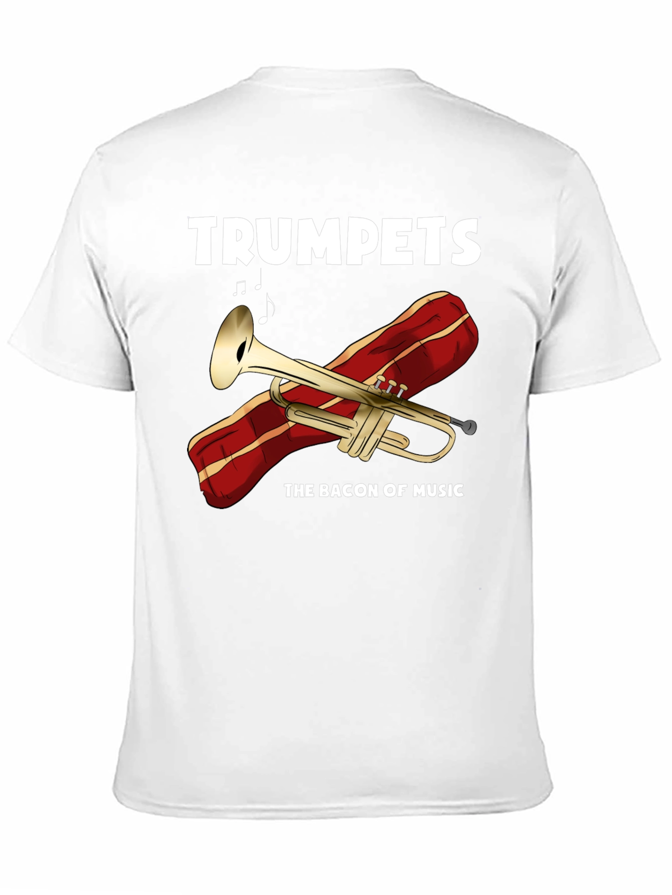 Trumpets The Bacon of Music T-Shirt