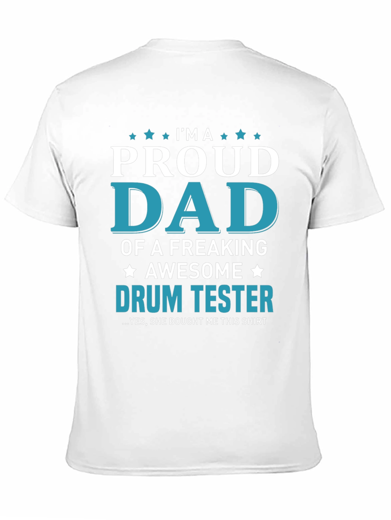 Proud Dad Drum Tester Graphic T-Shirt