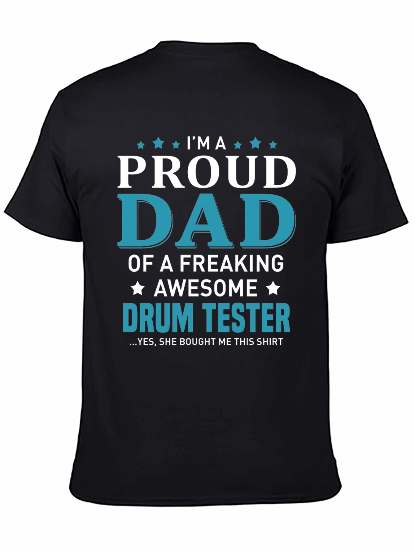 Proud Dad Drum Tester Graphic T-Shirt