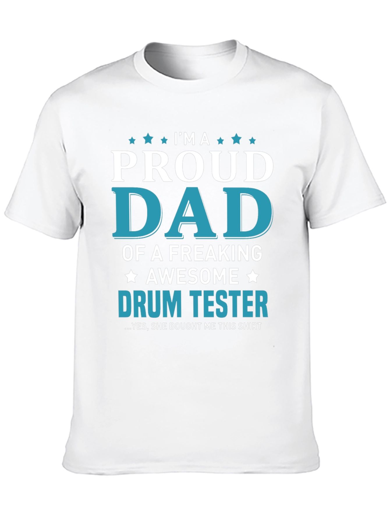 Proud Dad Drum Tester Graphic T-Shirt
