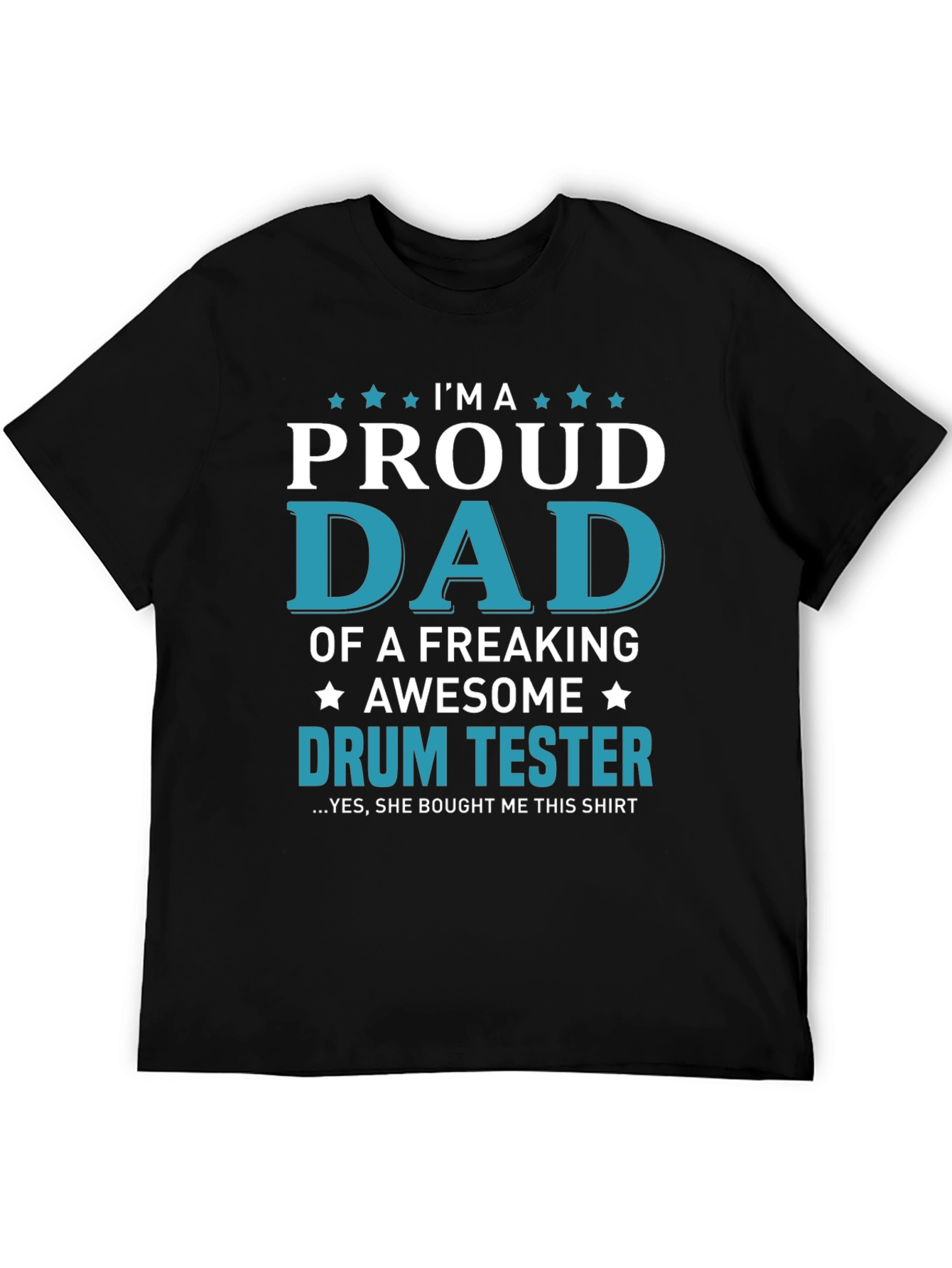Proud Dad Drum Tester Graphic T-Shirt
