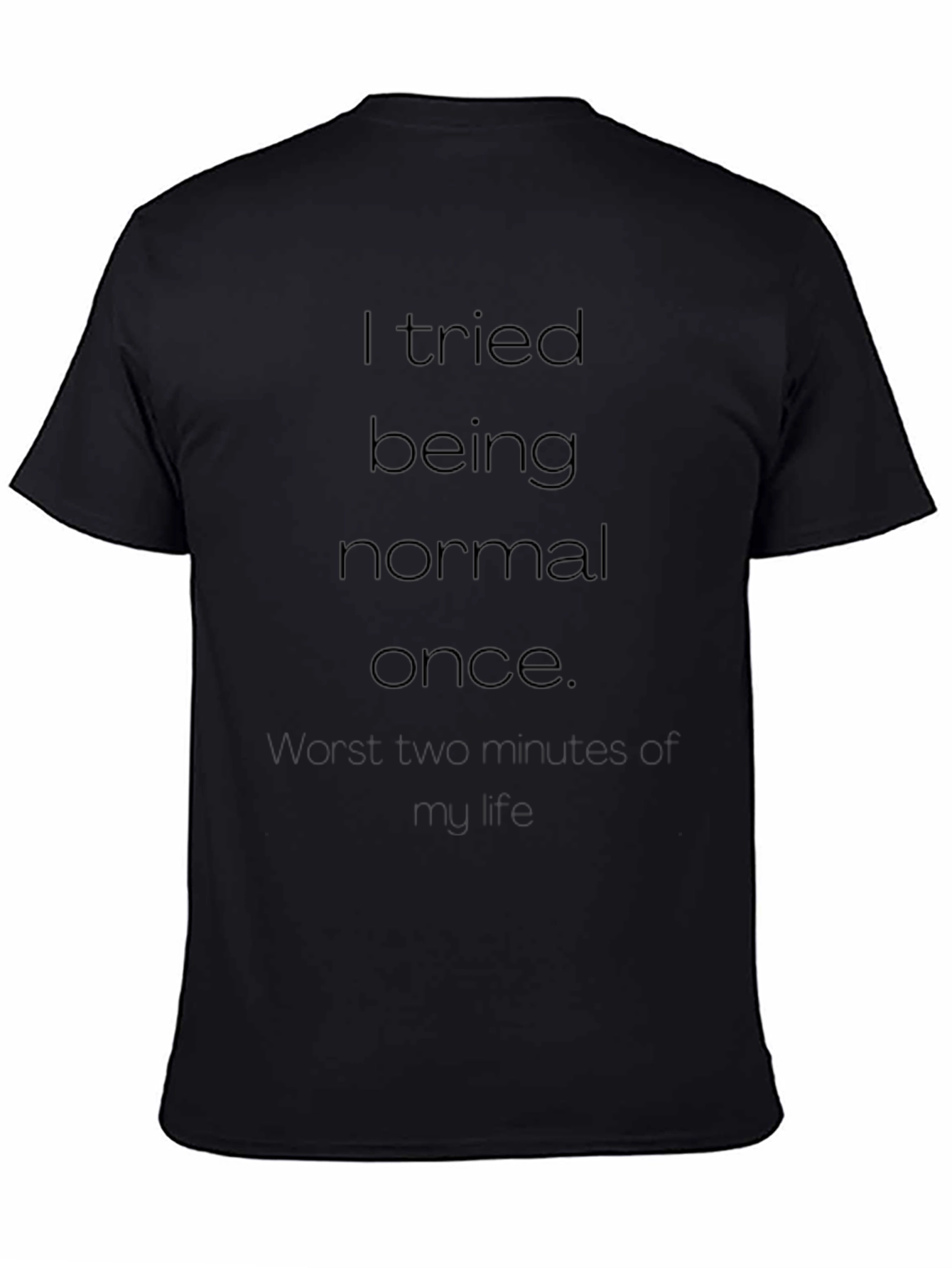 Funny I Tried Being Normal Black T-Shirt