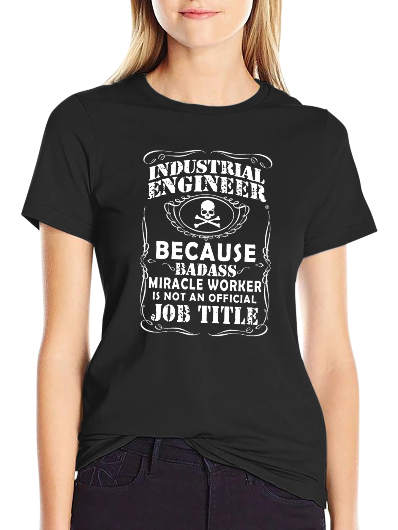 Industrial Engineer T-Shirt: Because Badass Miracle Worker