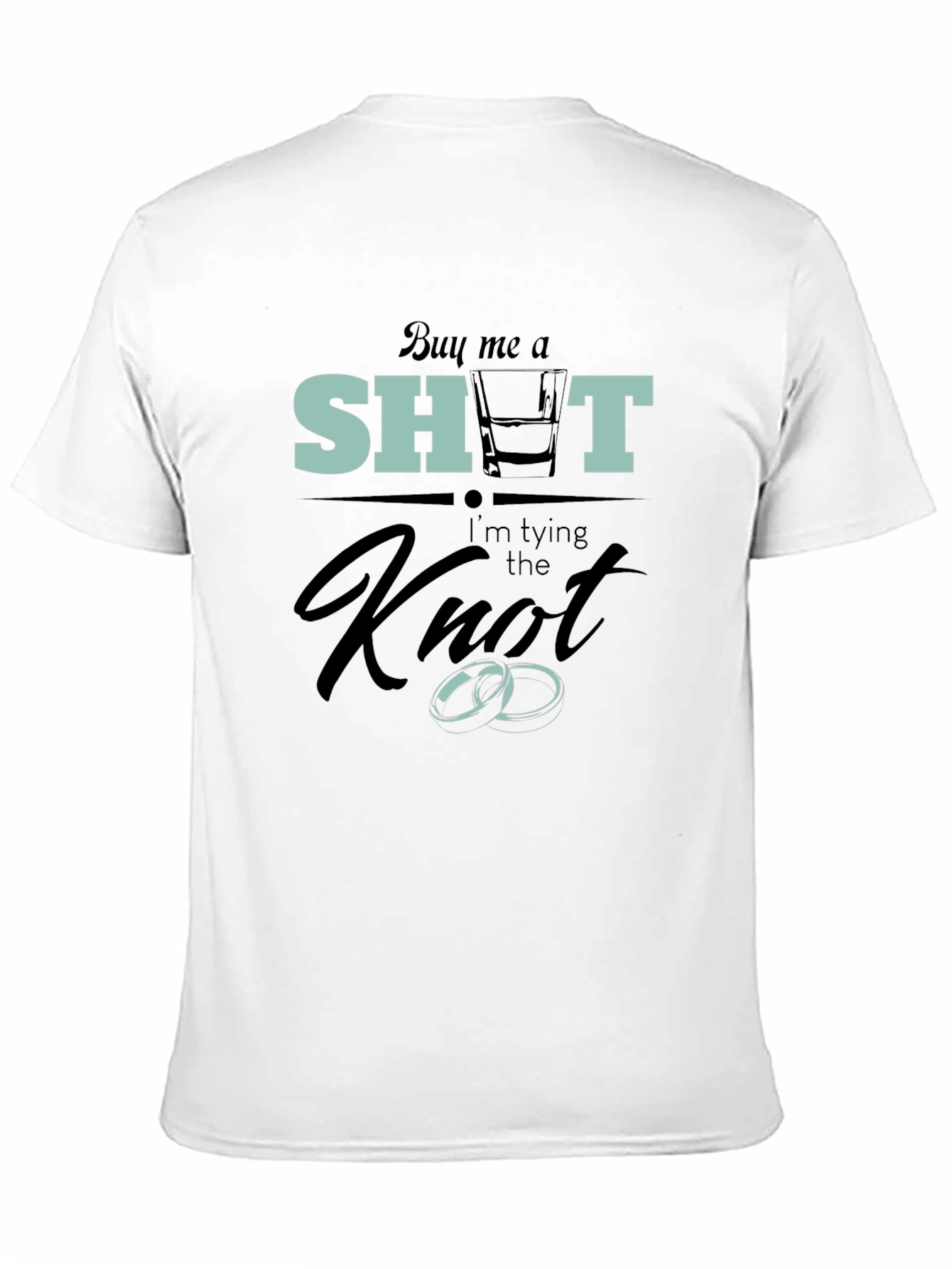 Buy Me A Shot Im Tying The Knot T-Shirt