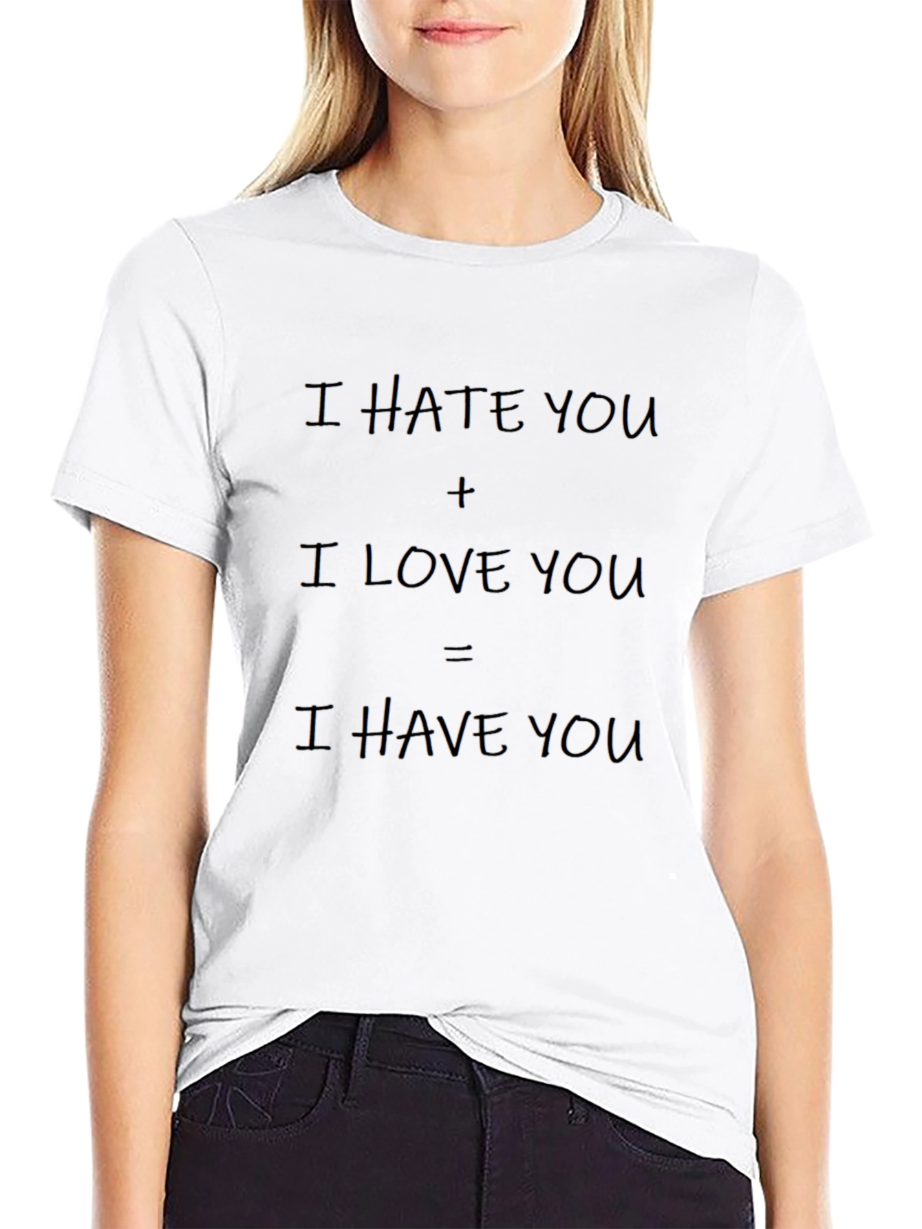 I Hate You + I Love You T-Shirt