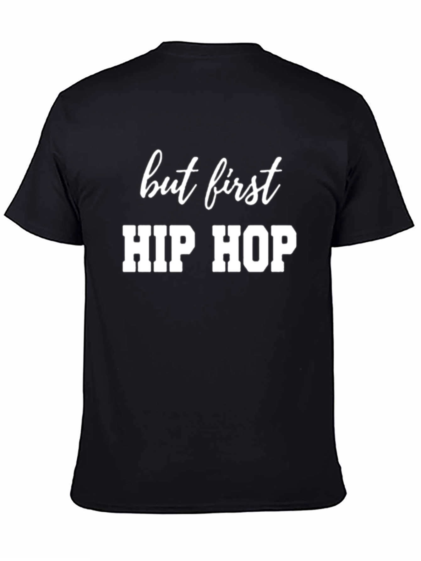 But First Hip Hop Black Graphic Tee