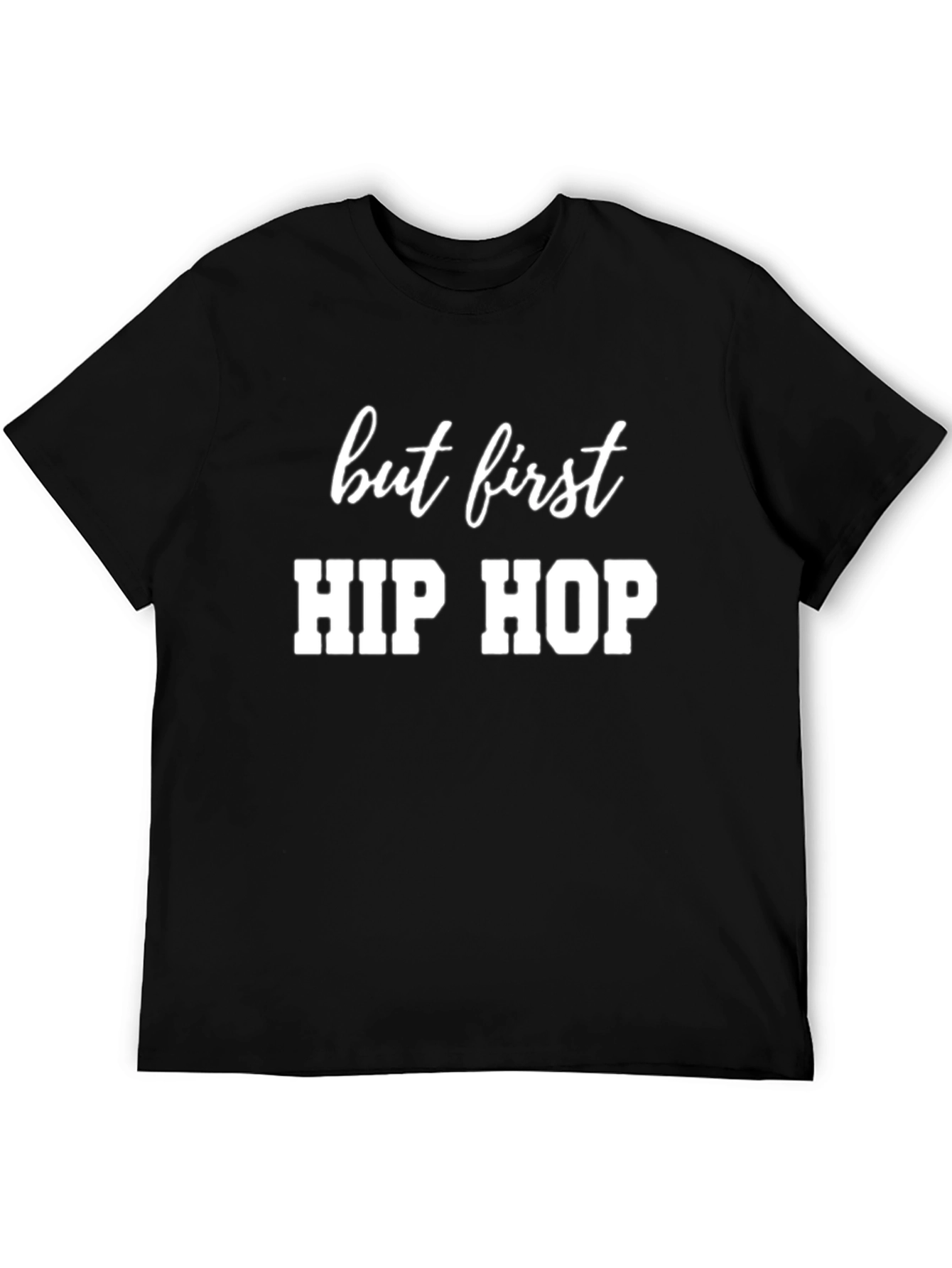 But First Hip Hop Black Graphic Tee