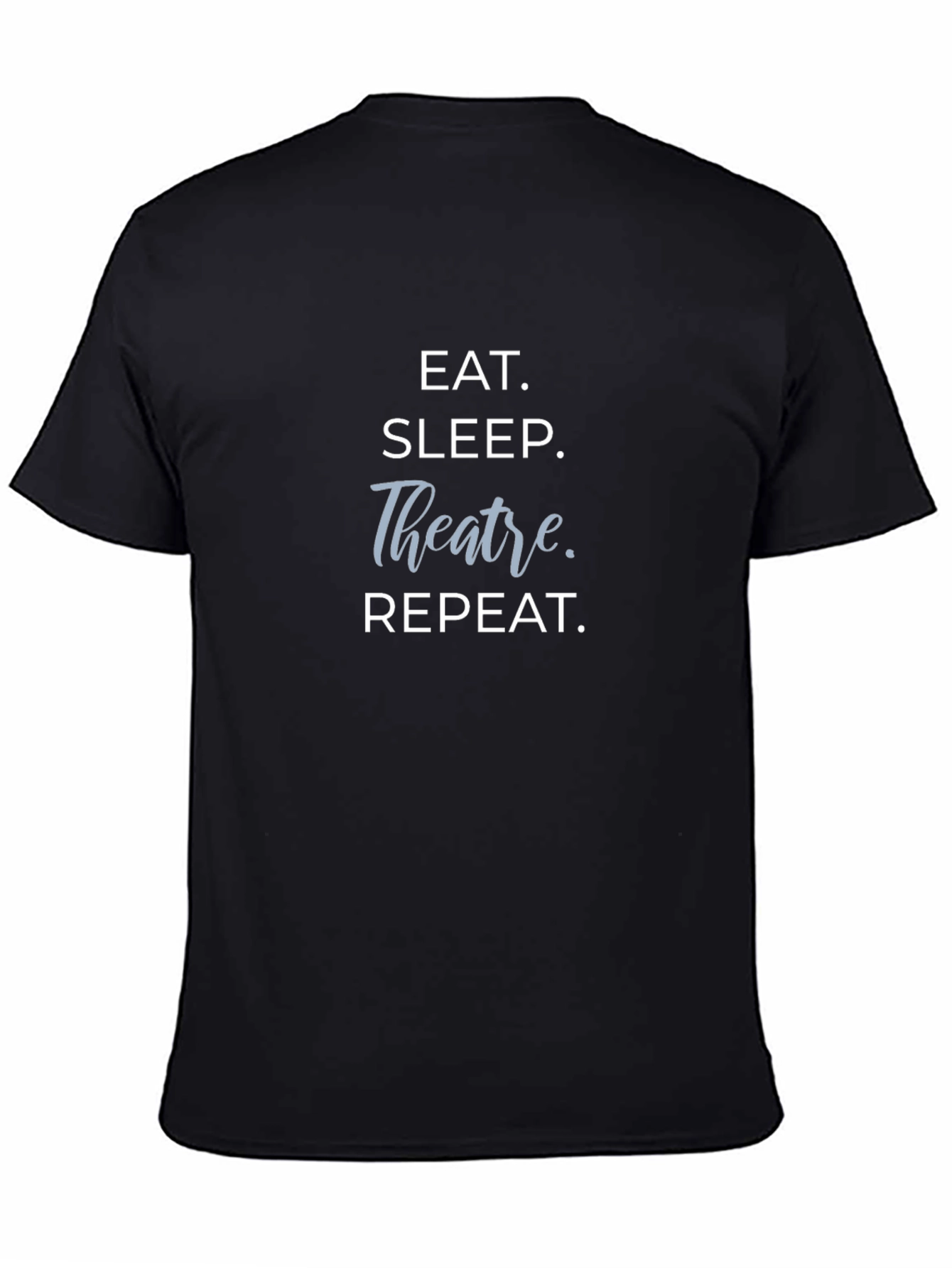 Eat Sleep Theatre Repeat Graphic Tee