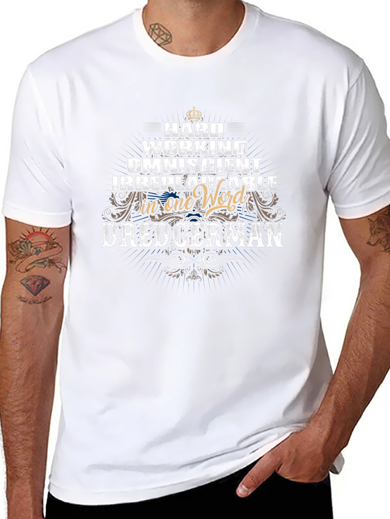 Dredgerman T-Shirt: Hardworking Omniscient Irreplaceable