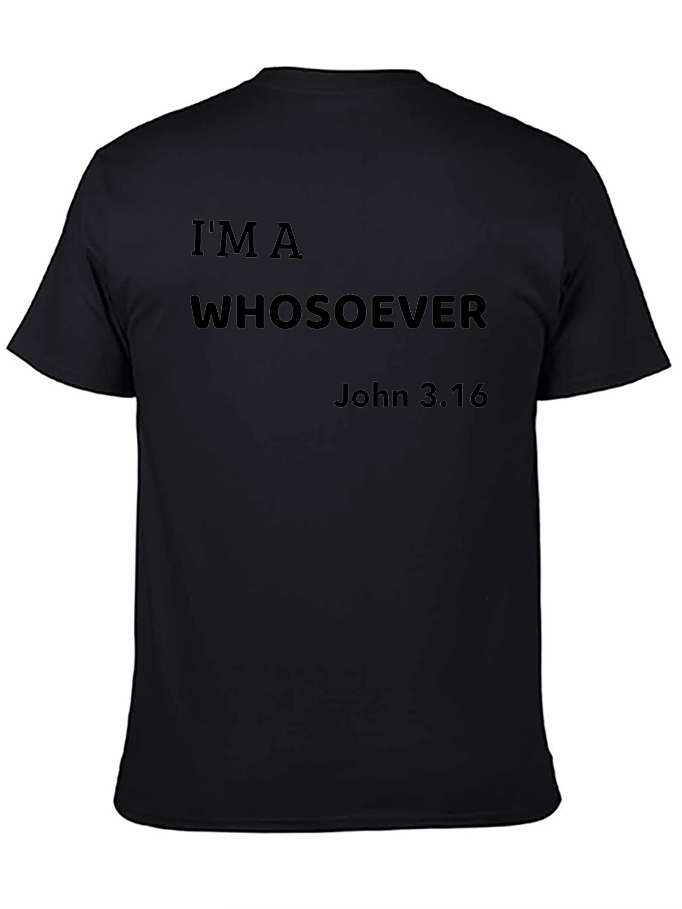Im a Whosoever John 3:16 Graphic T-Shirt