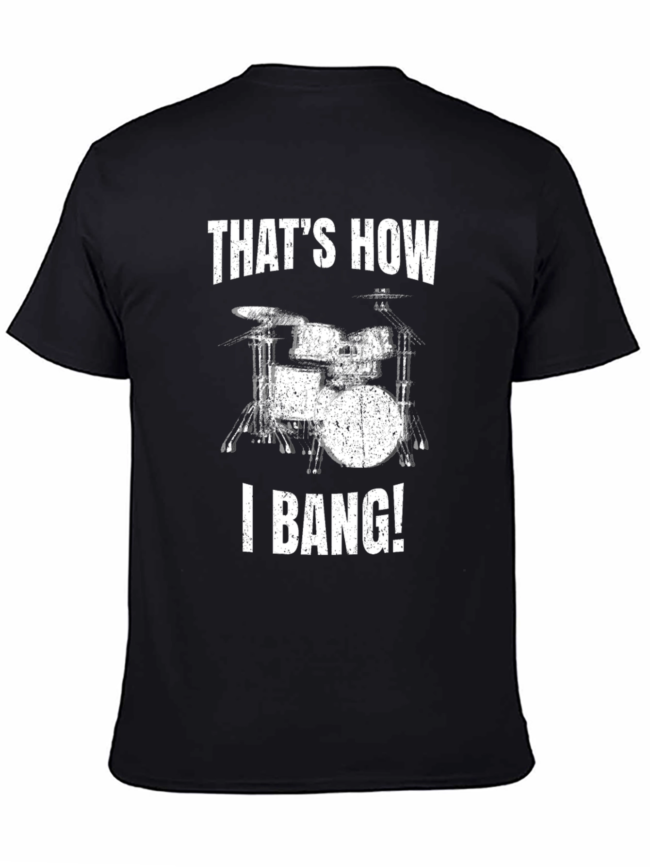 Thats How I Bang! Drum Set T-Shirt