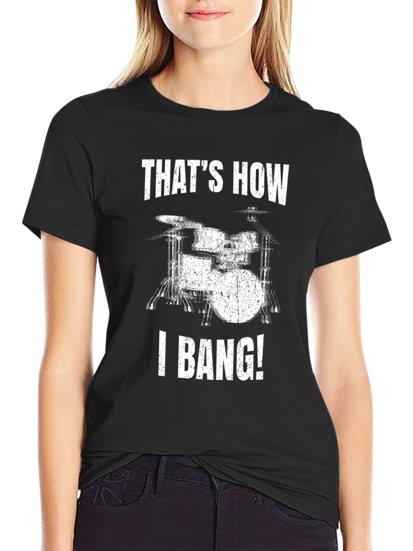 Thats How I Bang! Drum Set T-Shirt