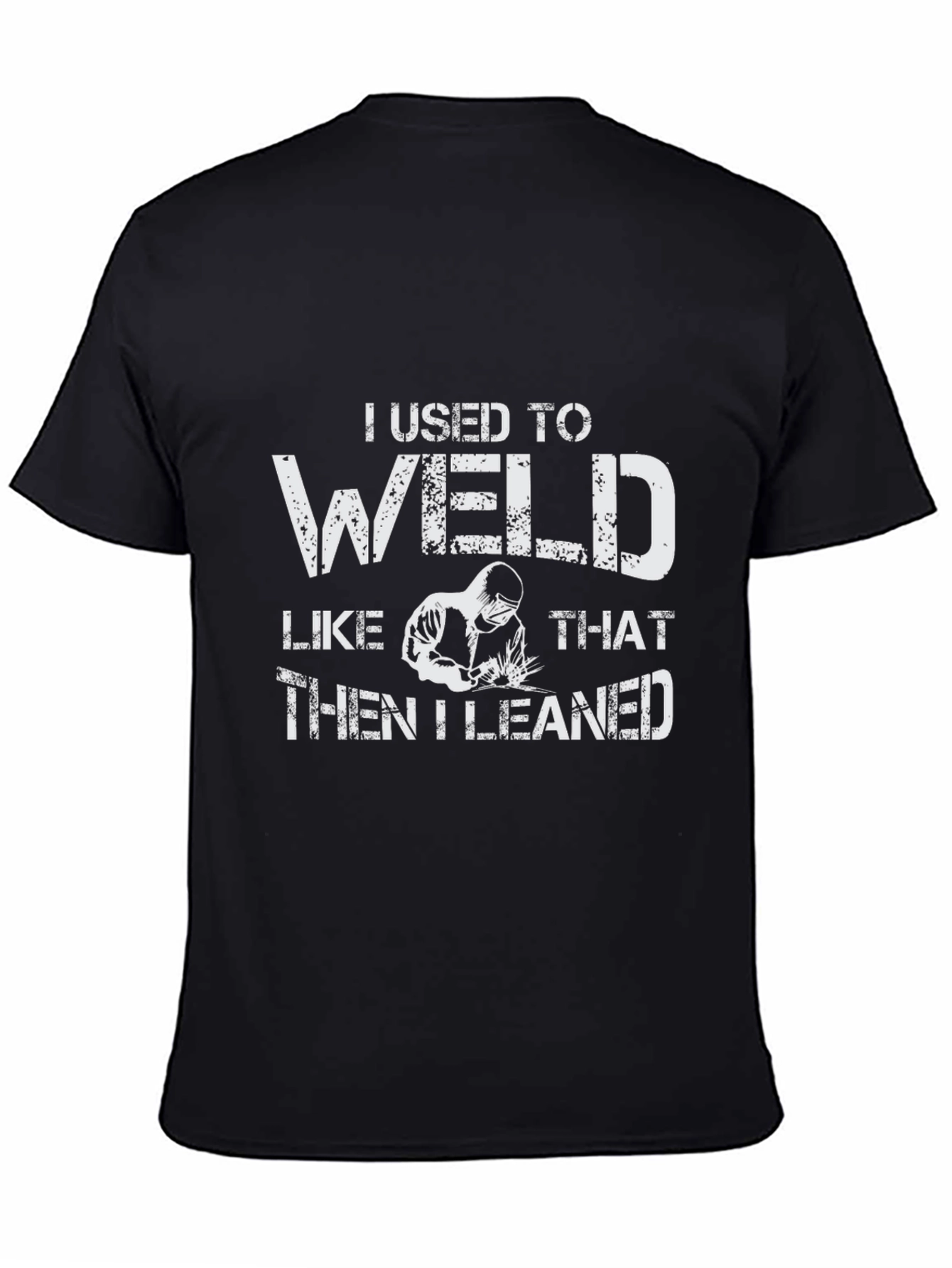 I Used To Weld T-Shirt - Funny Welder Tee
