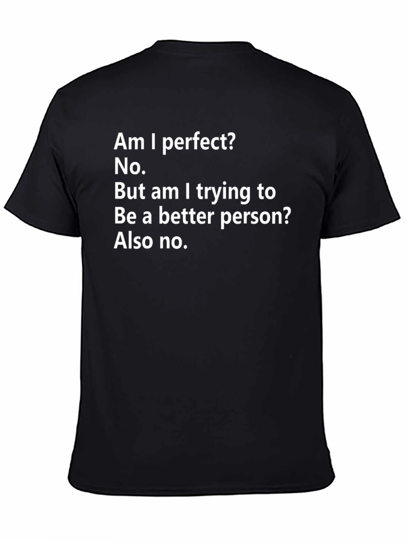 Funny Sarcastic T-Shirt - Am I Perfect? No