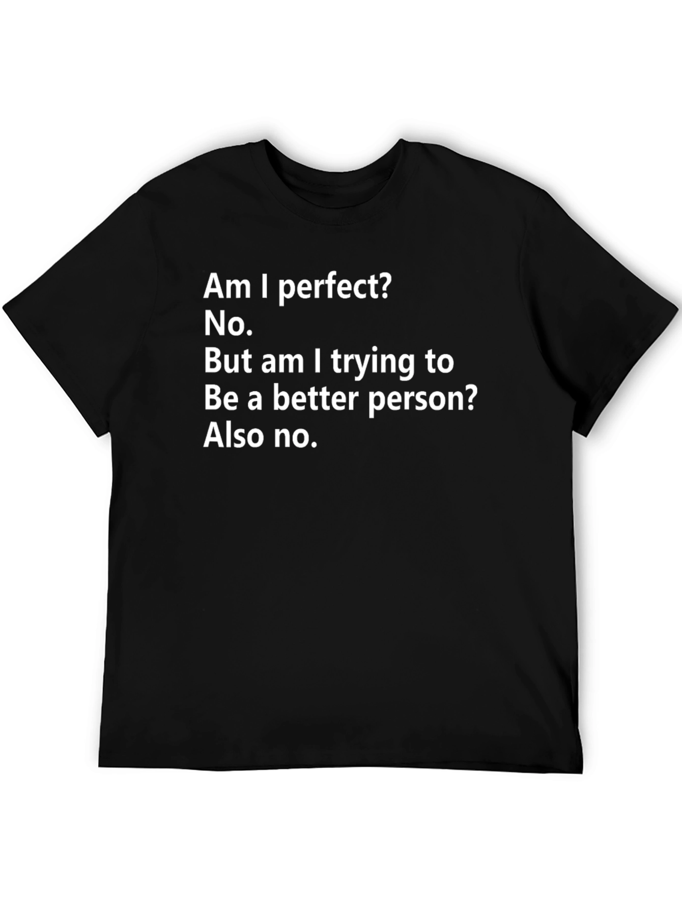 Funny Sarcastic T-Shirt - Am I Perfect? No