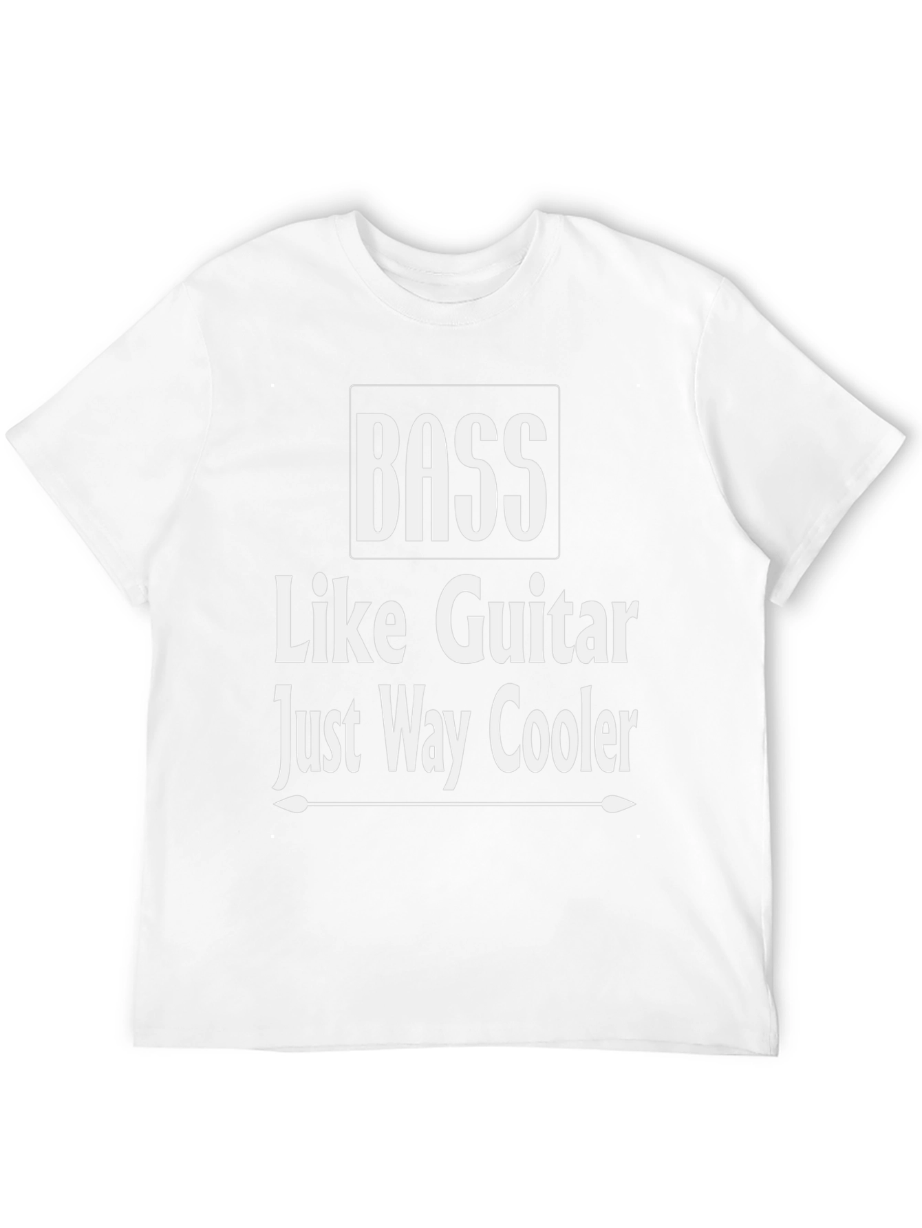 Bass Guitar T-Shirt - Just Way Cooler!