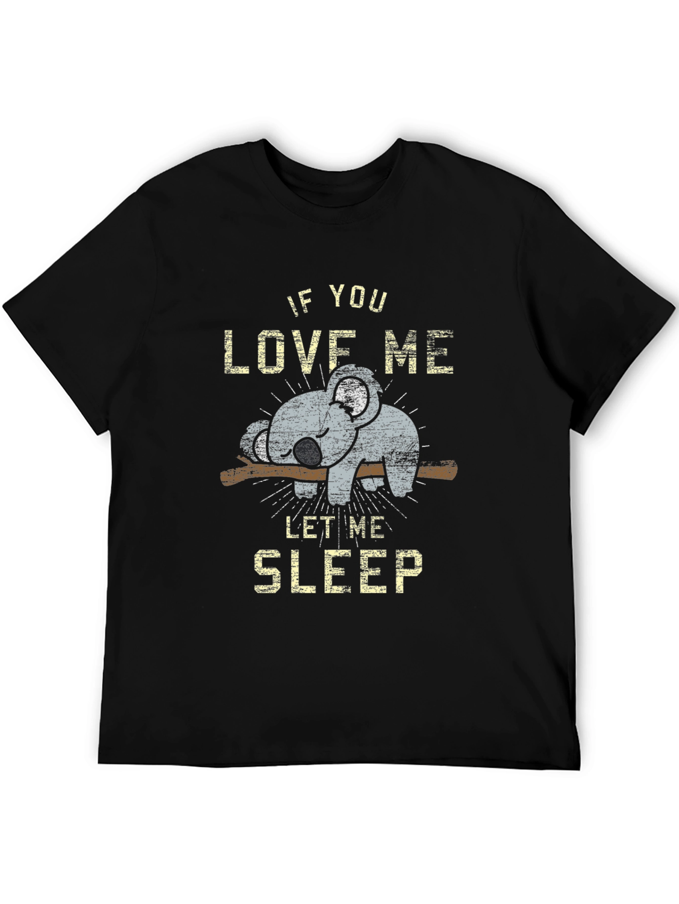 If You Love Me Let Me Sleep T-Shirt
