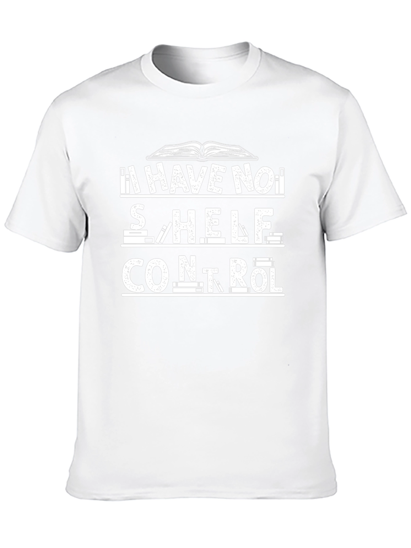 Book Lovers T-Shirt: I Have No Shelf Control