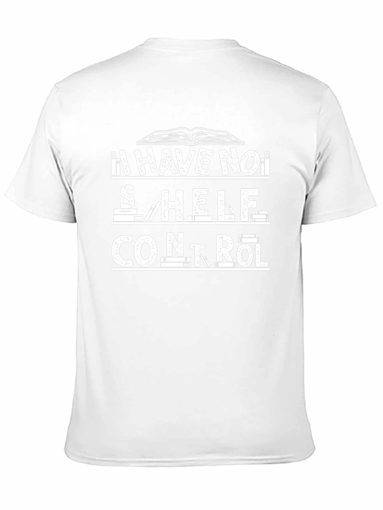 Book Lovers T-Shirt: I Have No Shelf Control