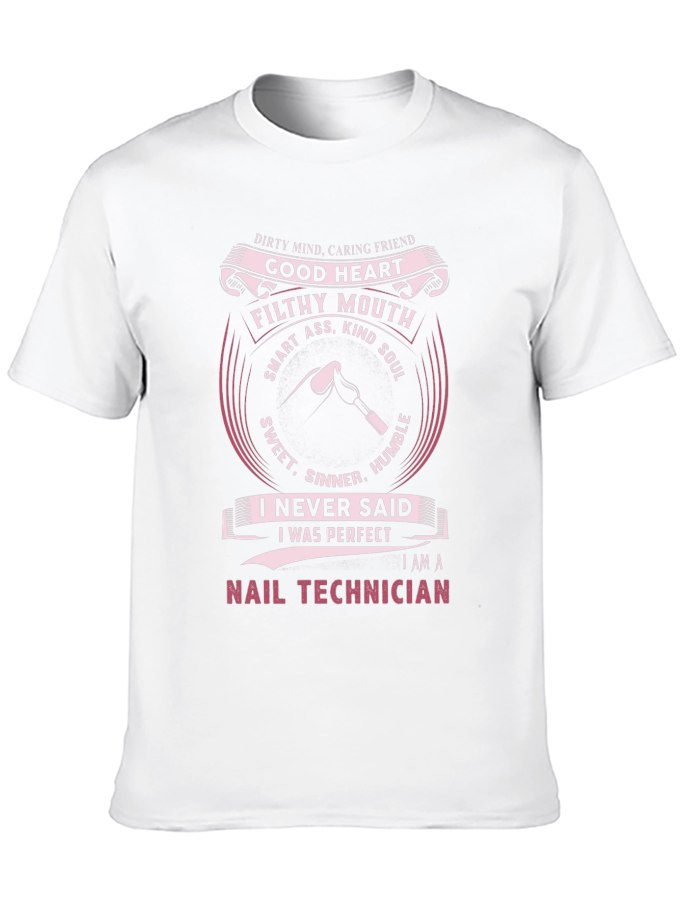 Nail Technician T-Shirt: Good Heart Filthy Mouth