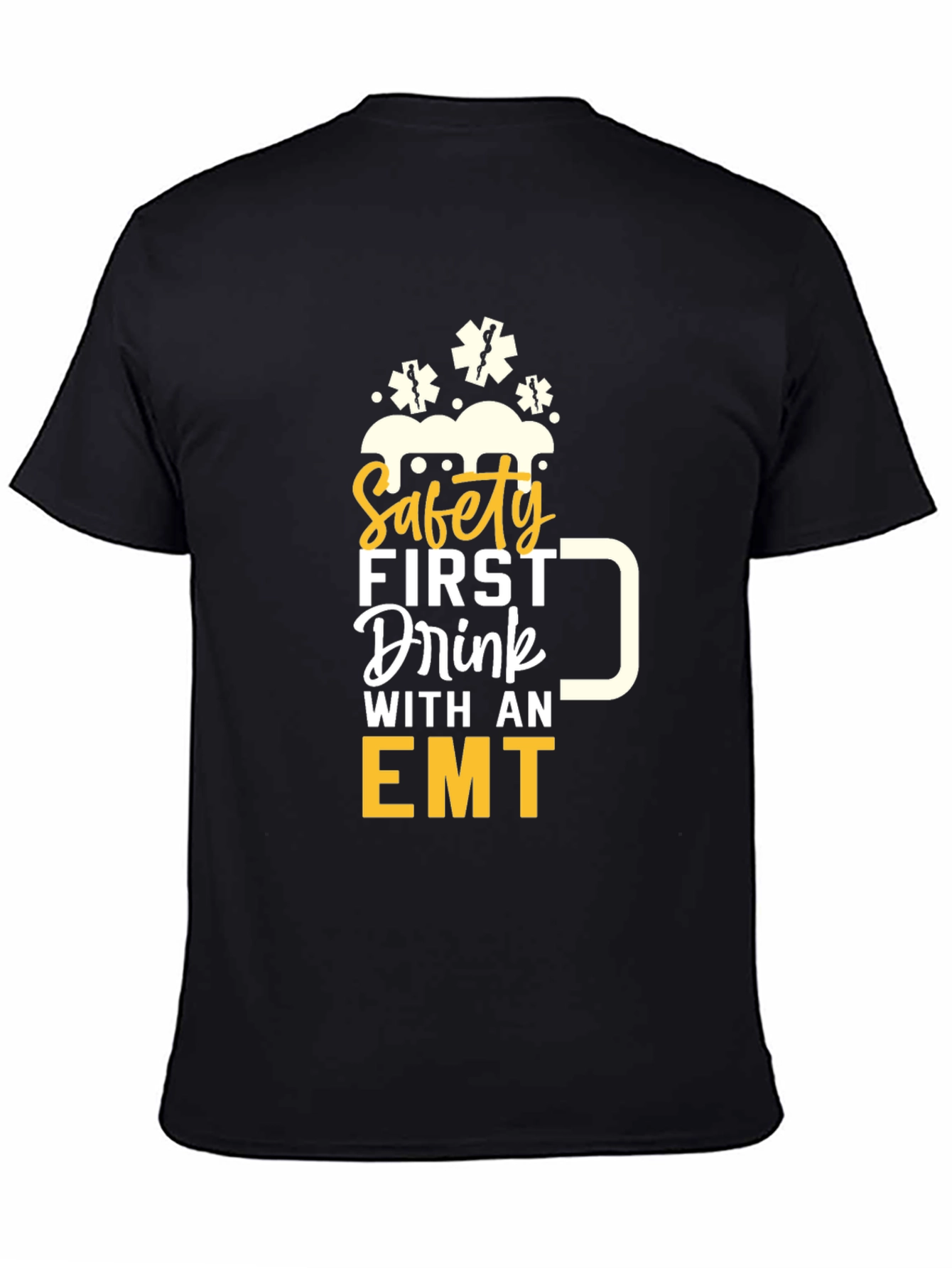 Safety First Drink with an EMT Graphic T-Shirt