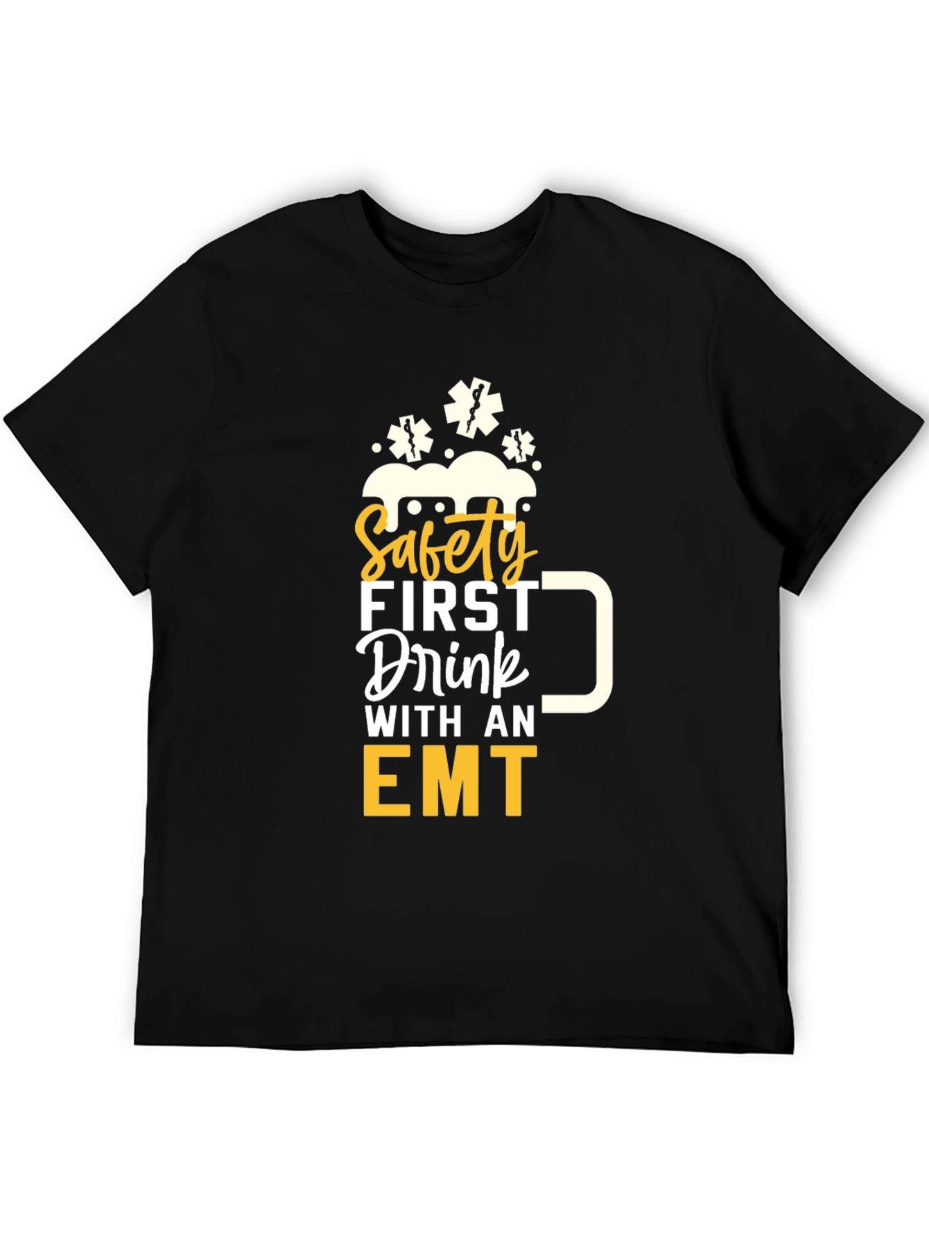 Safety First Drink with an EMT Graphic T-Shirt
