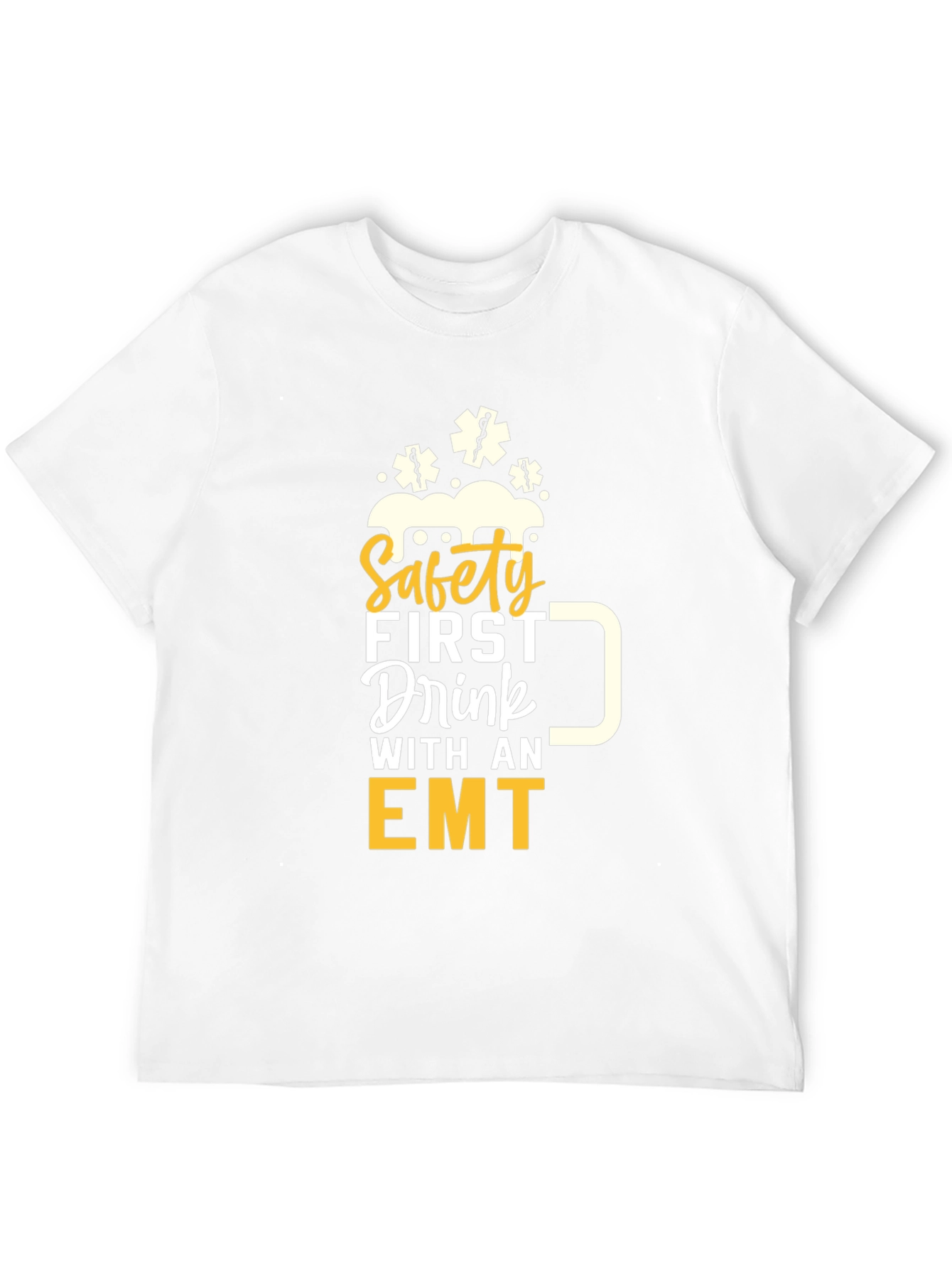 Safety First Drink with an EMT Graphic T-Shirt