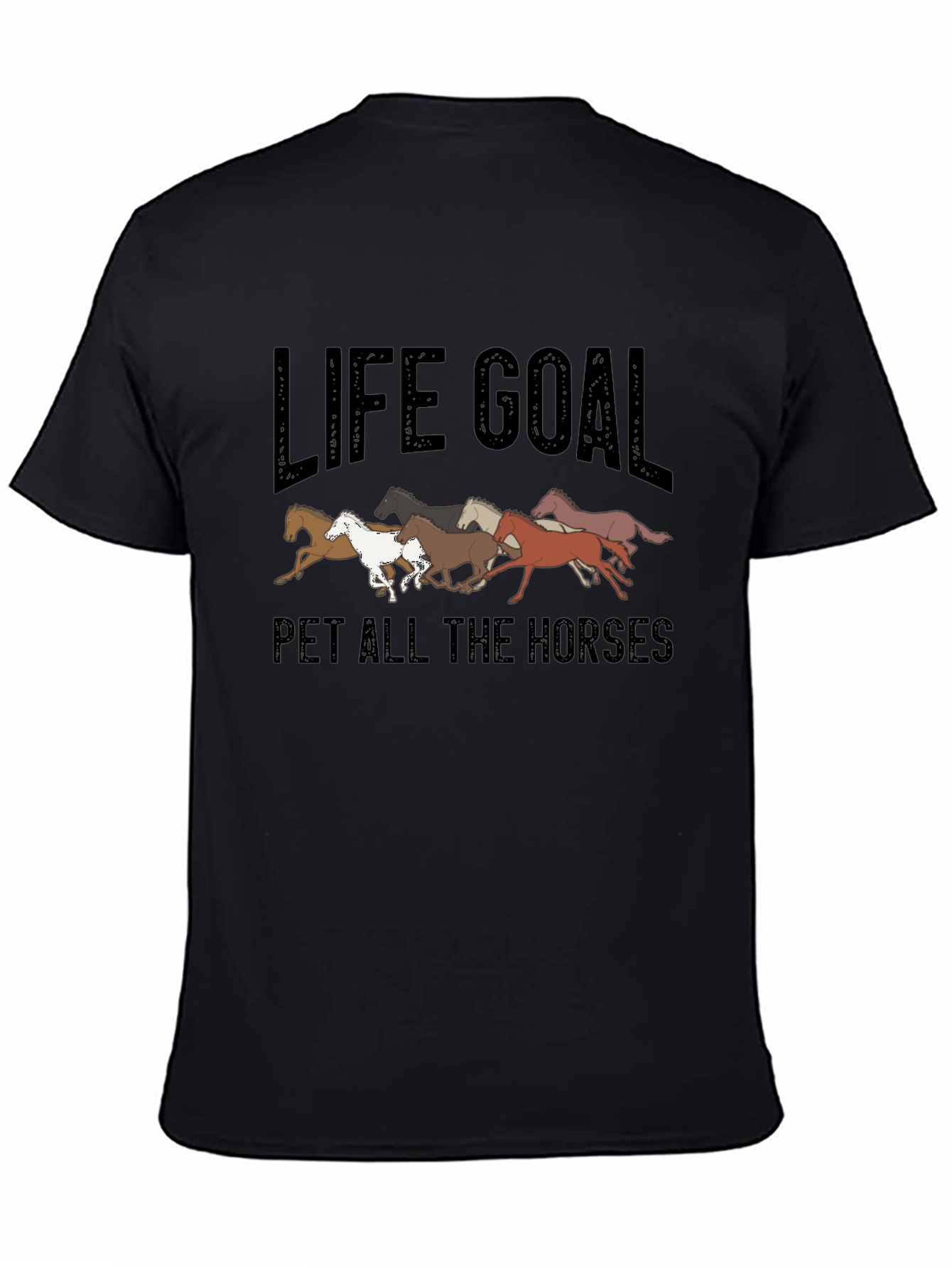 Life Goal Pet All The Horses Graphic T-Shirt