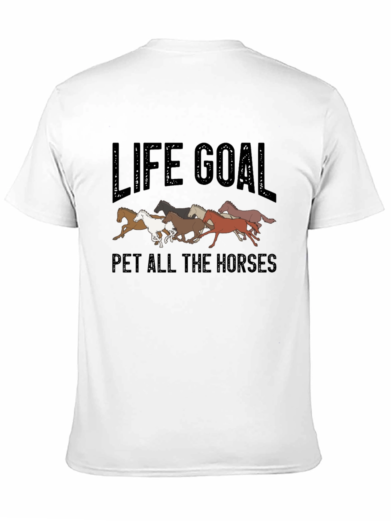 Life Goal Pet All The Horses Graphic T-Shirt