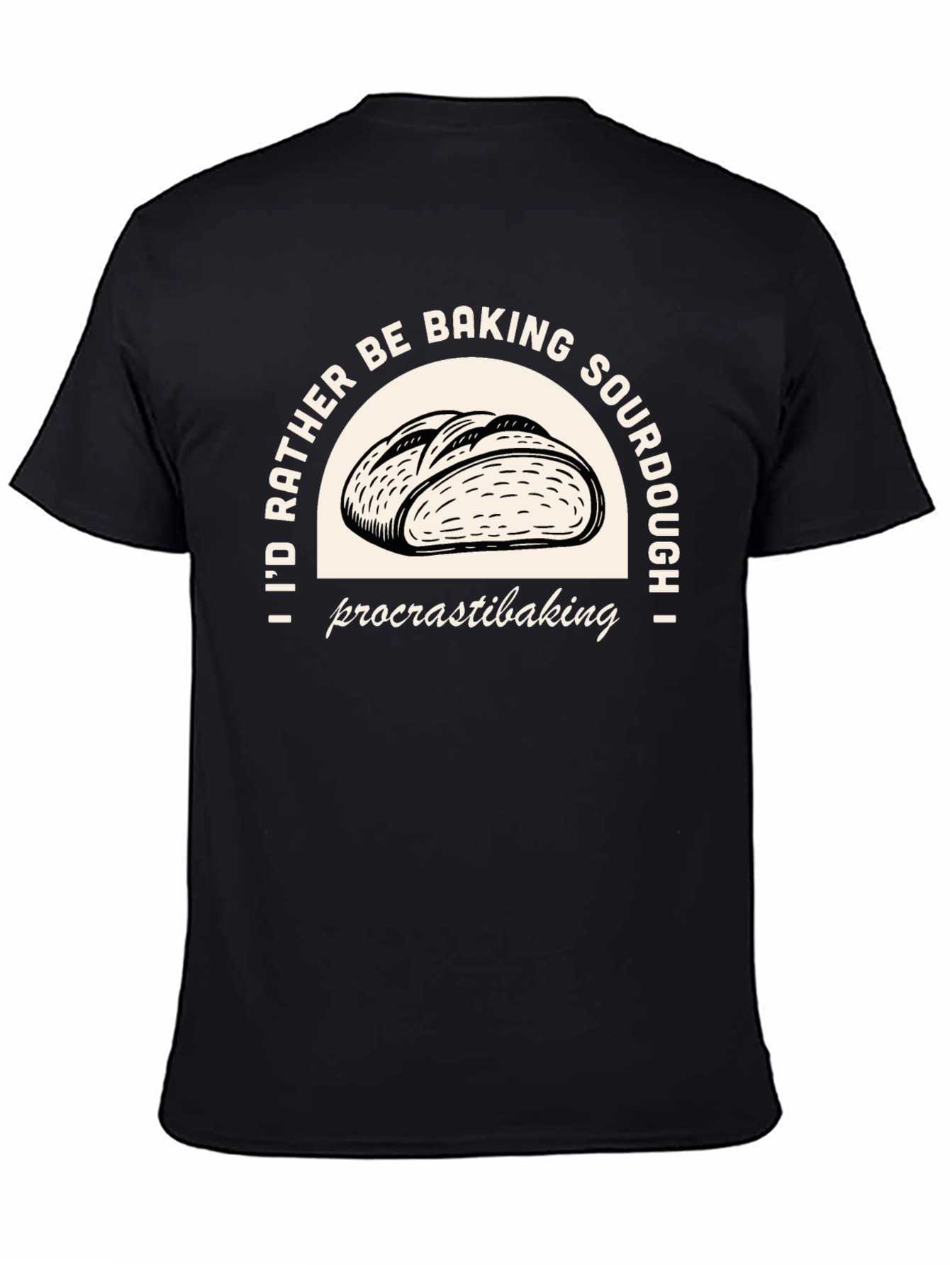 Baking Sourdough T-Shirt - Procrastibaking Funny Tee