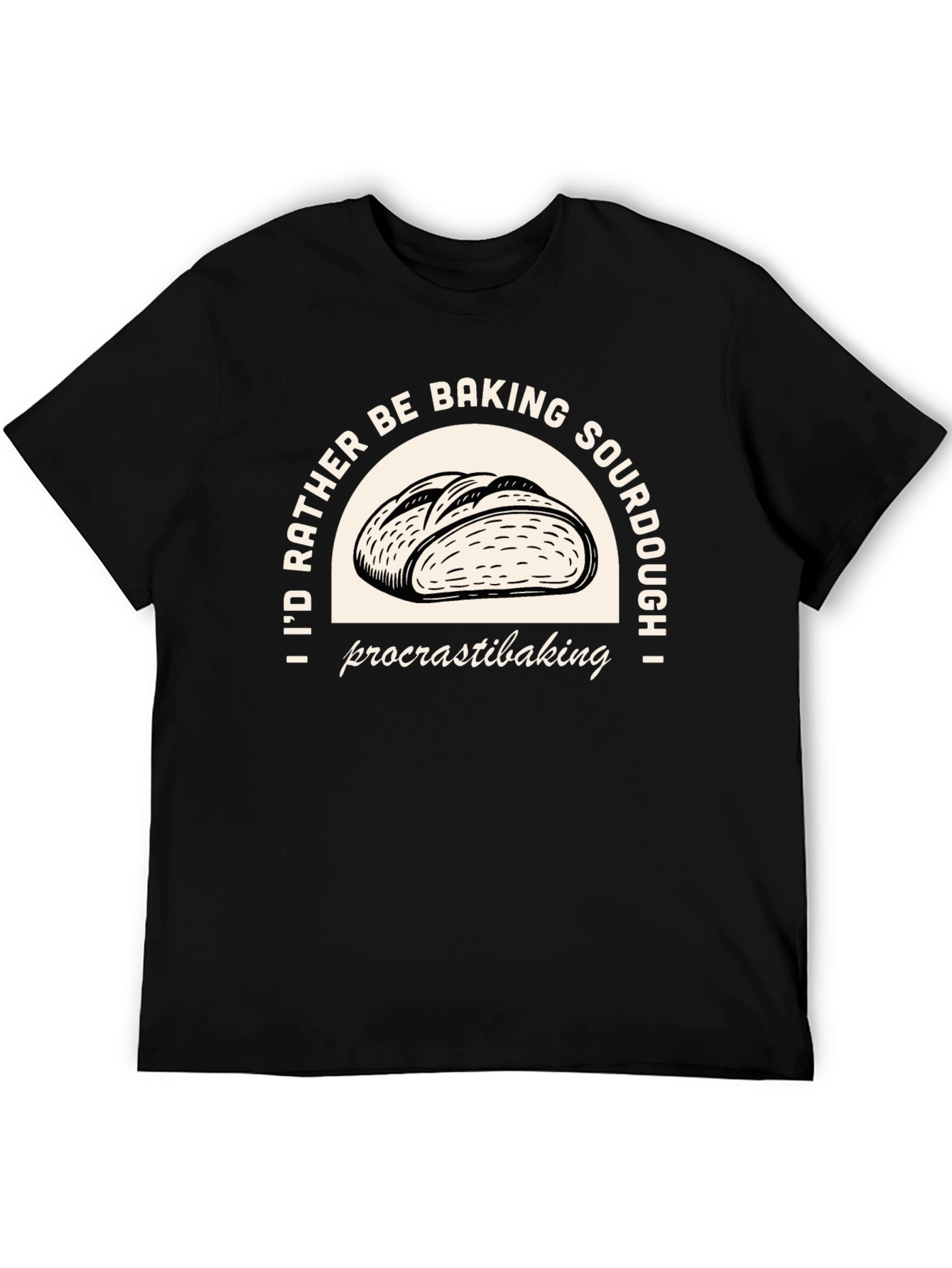 Baking Sourdough T-Shirt - Procrastibaking Funny Tee